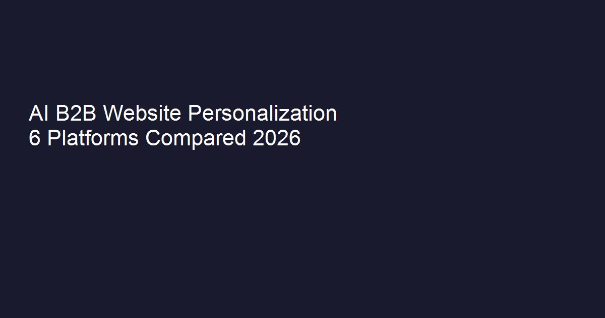 AI B2B website personalization platforms comparison — Mutiny, Webflow Optimize, Warmly, VWO, Abmatic AI, Adobe Target