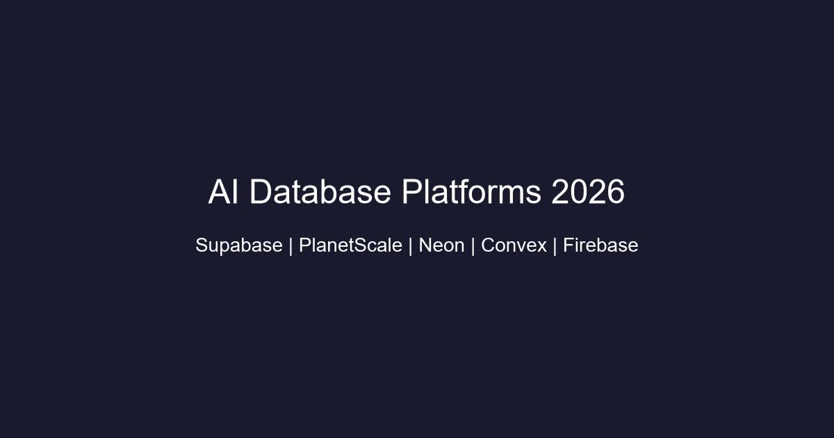 Five AI database platforms compared: Supabase, PlanetScale, Neon, Convex, and Firebase
