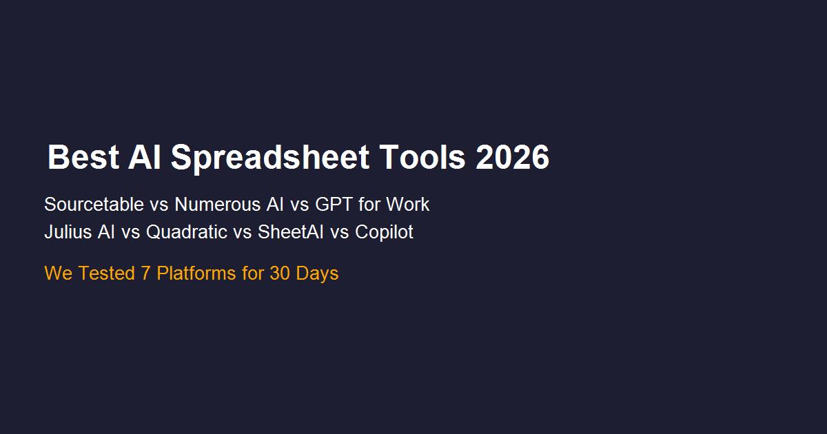 Siete herramientas de hoja de cálculo con IA probadas para 2026: Sourcetable, Numerous AI, GPT for Work, Julius AI, Quadratic, SheetAI y Microsoft Copilot para Excel