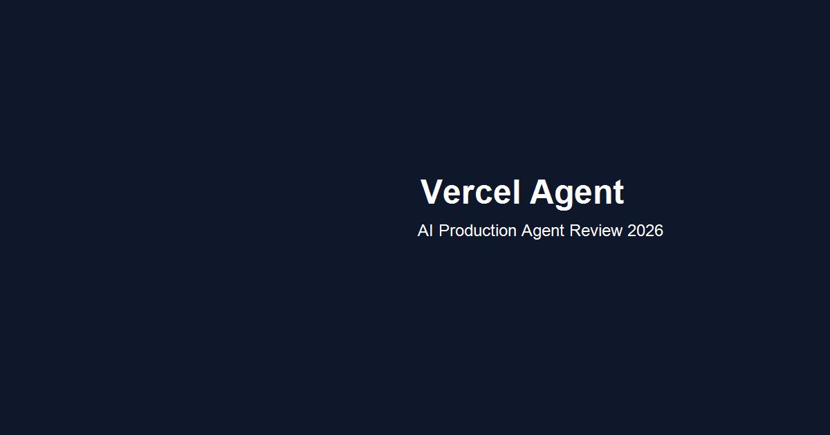 Vercel Agent — AI agent built into the Vercel platform for production debugging, code review, and automated investigation